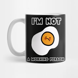 Amazing And Funny Text I'm Not A Morning Person With Fried Egg Mug